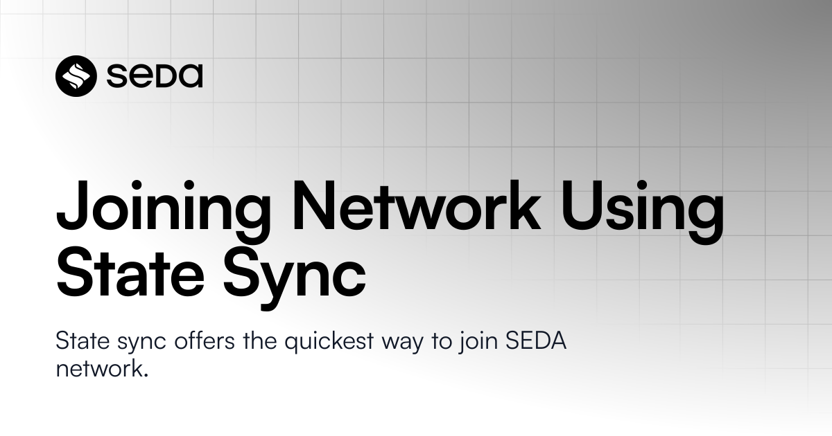 Joining Network Using State Sync | Tech | SEDA Home