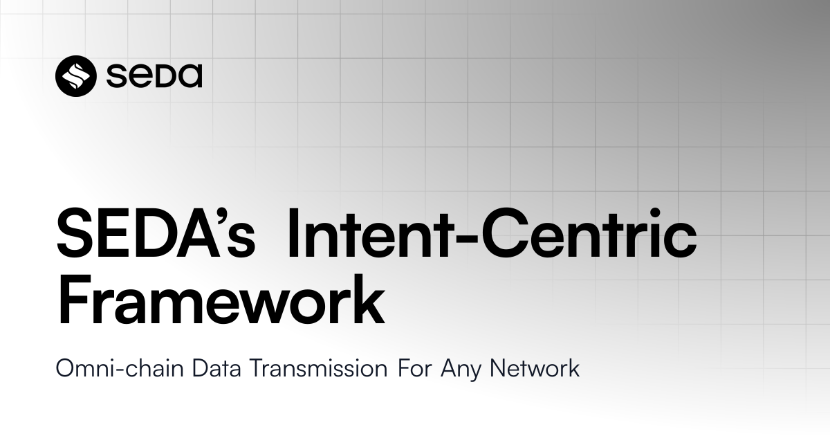 SEDA’s Intent-Centric Framework | SEDA Network Home