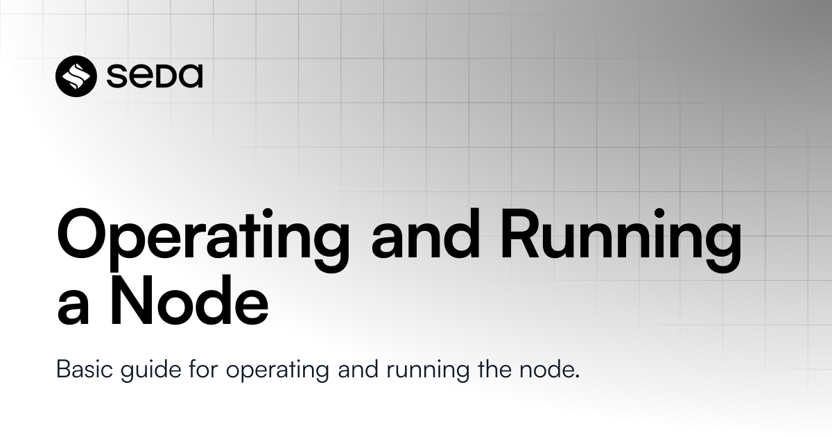 Operating and Running a Node | SEDA Network Home